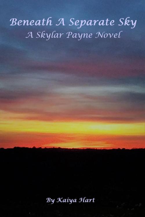Cover of the book Beneath A Separate Sky by Kaiya Hart, Kaiya Hart