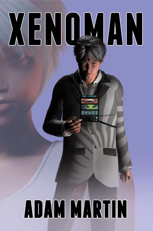 Cover of the book Xenoman by Adam Martin, Adam Martin