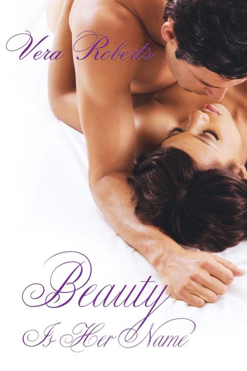 Cover of the book Beauty Is Her Name by Vera Roberts, Vera Roberts