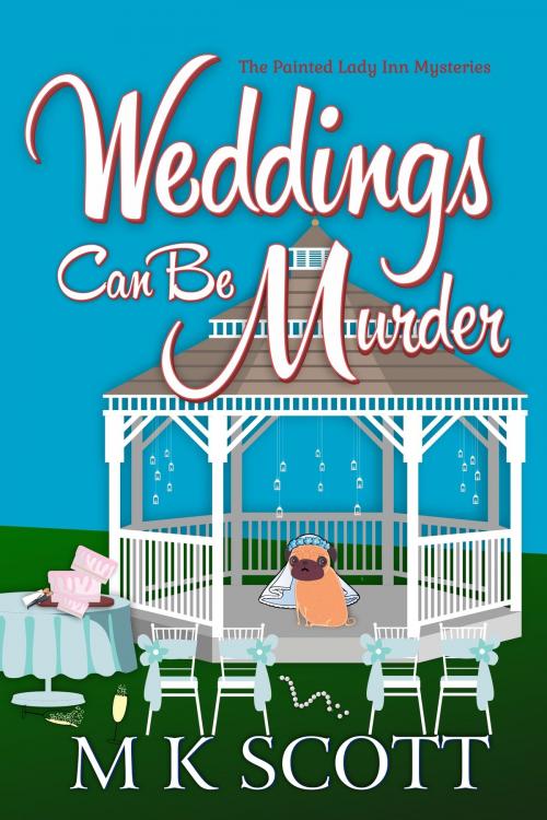 Cover of the book Weddings Can Be Murder by M K Scott, M K Scott