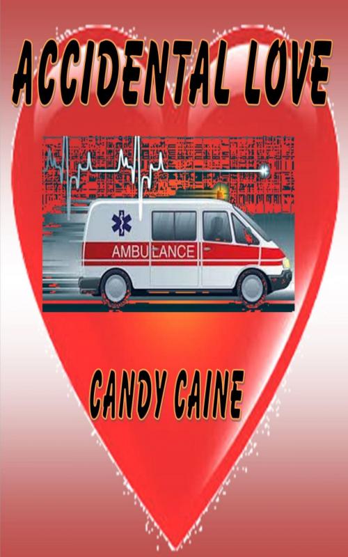 Cover of the book Accidental Love by Candy Caine, Candy Caine