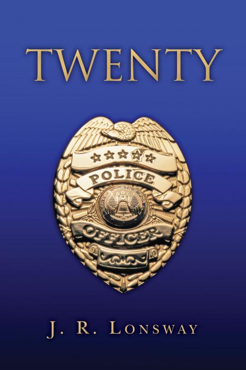 Cover of the book Twenty by J.R. Lonsway, J.R. Lonsway