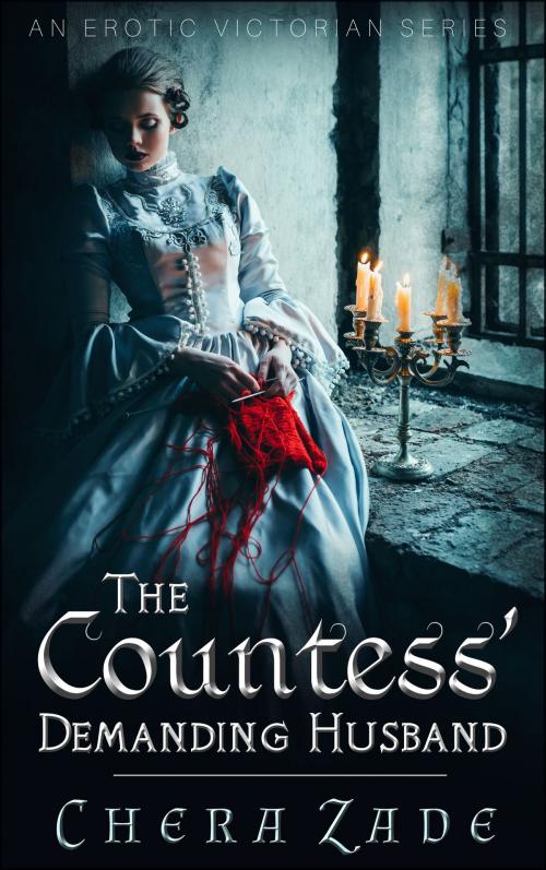 Cover of the book The Countess:Demanding Husband by Chera Zade, Thesios