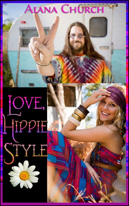 Cover of the book Love, Hippie Style by Alana Church, Boruma Publishing, LLC