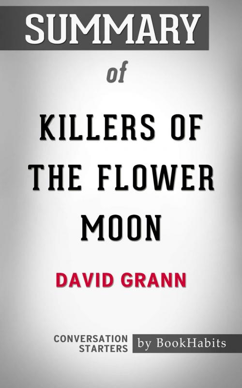 Cover of the book Summary of Killers of the Flower Moon by David Grann | Conversation Starters by Book Habits, Cb