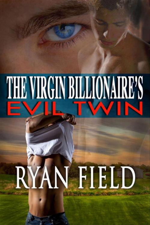 Cover of the book The Virgin Billionaire's Evil Twin by Ryan Field, Ryan Field