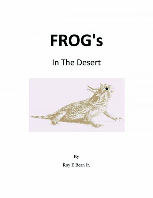 Cover of the book F.R.O.G.S in the Desert by Roy E. Bean Jr, Roy E. Bean, Jr