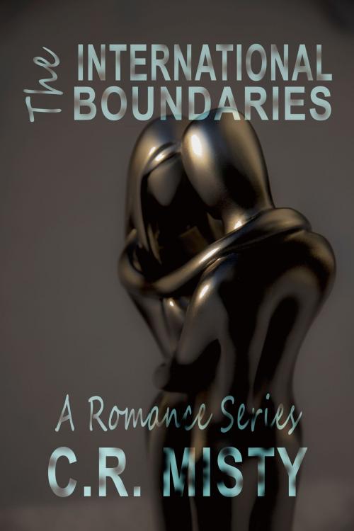 Cover of the book The International Boundaries Series Book Series by C.R. Misty, C.R. Misty