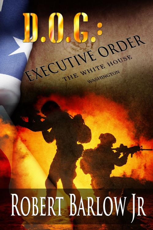 Cover of the book D.O.G.: Executive Order by Robert Barlow Jr, Robert Barlow Jr