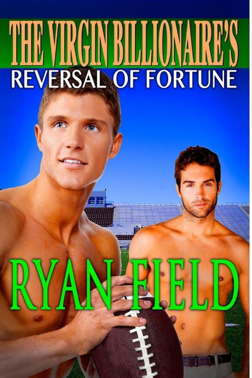 Cover of the book The Virgin Billionaire's Reversal of Fortune by Ryan Field, Ryan Field