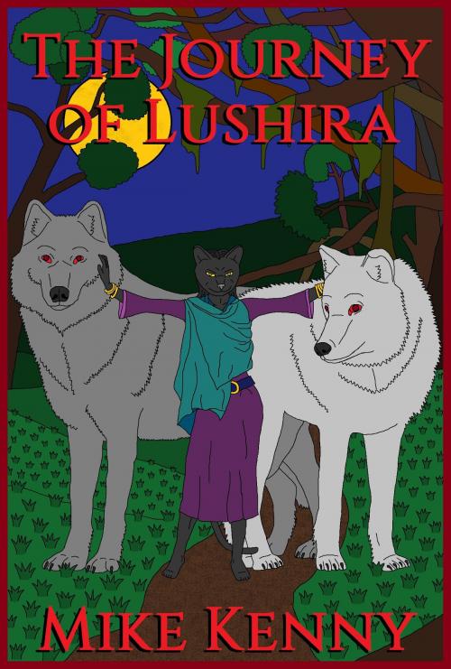 Cover of the book The Journey of Lushira by Mike Kenny, Mike Kenny