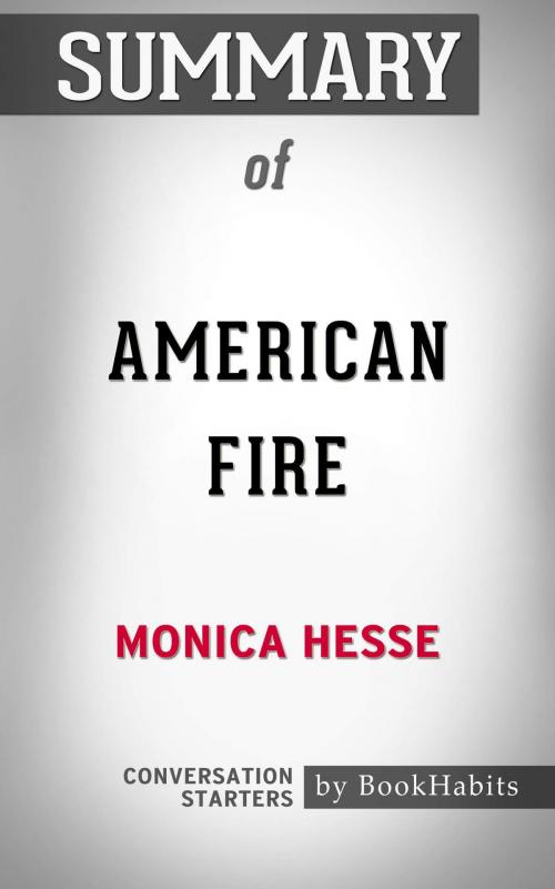 Cover of the book Summary of American Fire by Monica Hesse | Conversation Starters by Book Habits, Cb