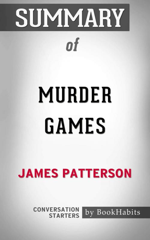 Cover of the book Summary of Murder Games by James Patterson | Conversation Starters by Book Habits, Cb