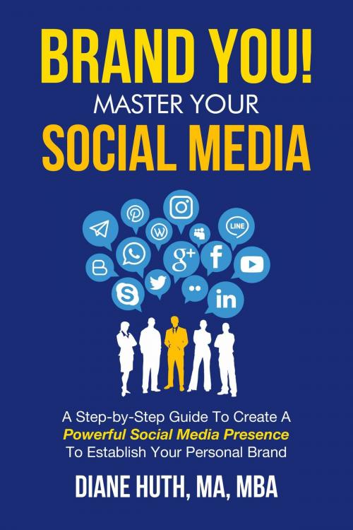 Cover of the book BRAND YOU! Master Your Social Media by Diane Huth, Diane Huth