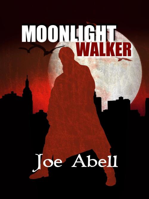 Cover of the book Moonlight Walker by Joe Abell, Joe Abell