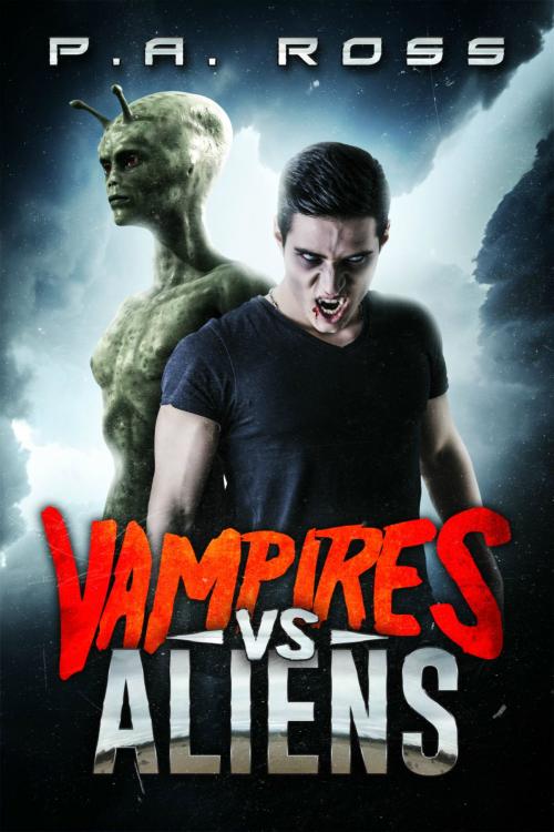 Cover of the book Vampires vs Aliens by P.A. Ross, P.A. Ross