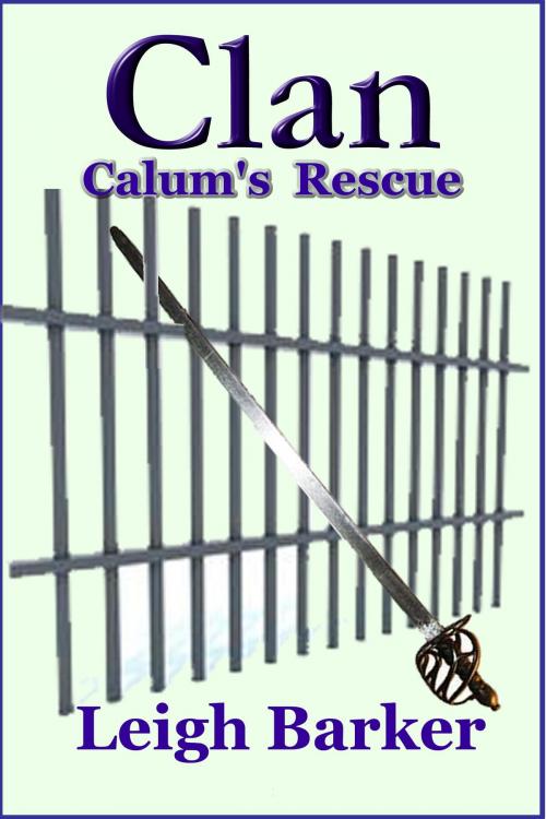 Cover of the book Clan Season 3: Episode 7 - Calum's Rescue by Leigh Barker, Leigh Barker