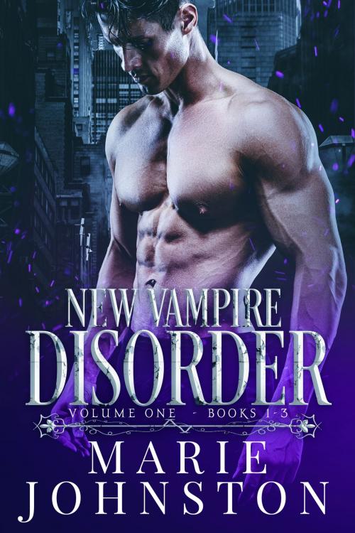 Cover of the book New Vampire Disorder Series: Books 1-3 by Marie Johnston, Marie Johnston