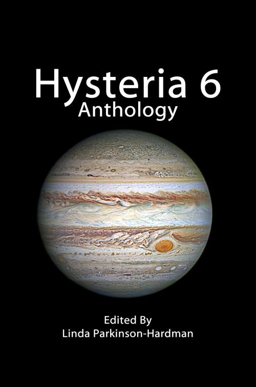 Cover of the book Hysteria 6 by Linda Parkinson-Hardman, Linda Parkinson-Hardman