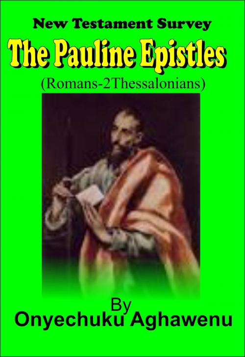 Cover of the book New Testament Survey The Pauline Epistles (Romans–2Thessalonians) by Onyechuku Aghawenu Ph.D, Mongraphics Ltd