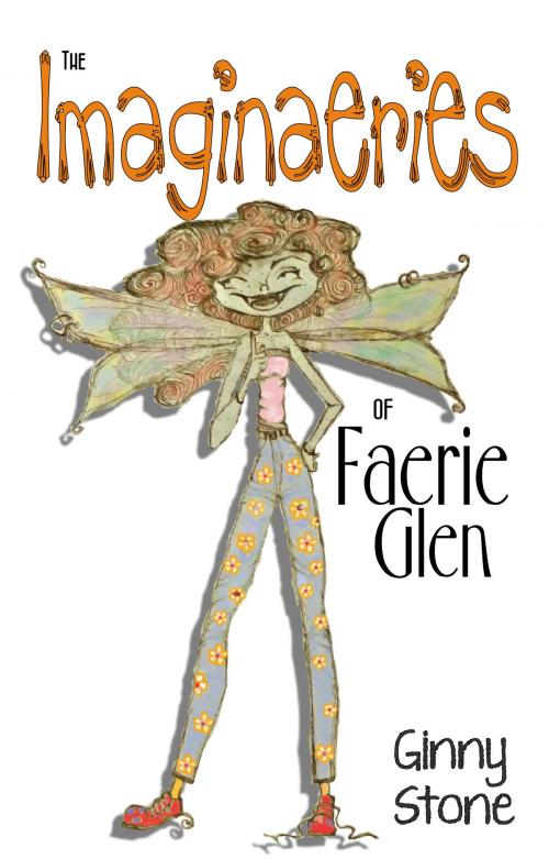Cover of the book The Imaginaeries of Faerie Glen by Ginny Stone, Ginny Stone