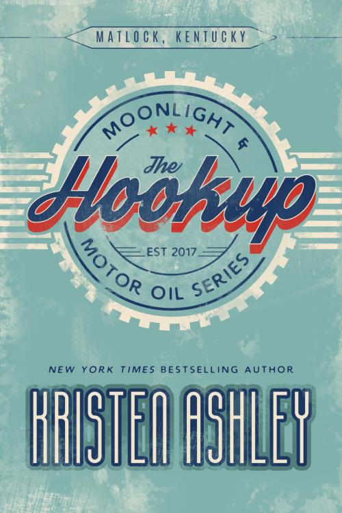 Cover of the book The Hookup by Kristen Ashley, Kristen Ashley