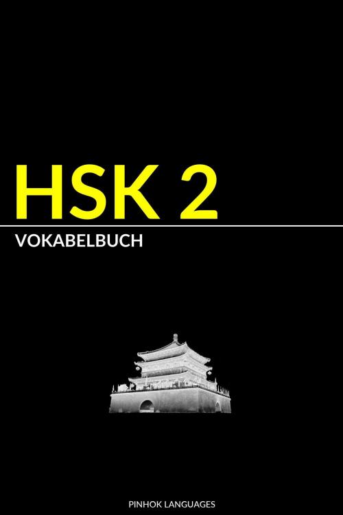 Cover of the book HSK 2 Vokabelbuch: Vokabel, Pinyin und Beispielsätze by Pinhok Languages, Pinhok Languages