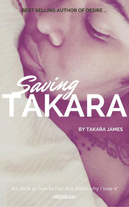 Cover of the book Saving Takara by Takara James, Takara James
