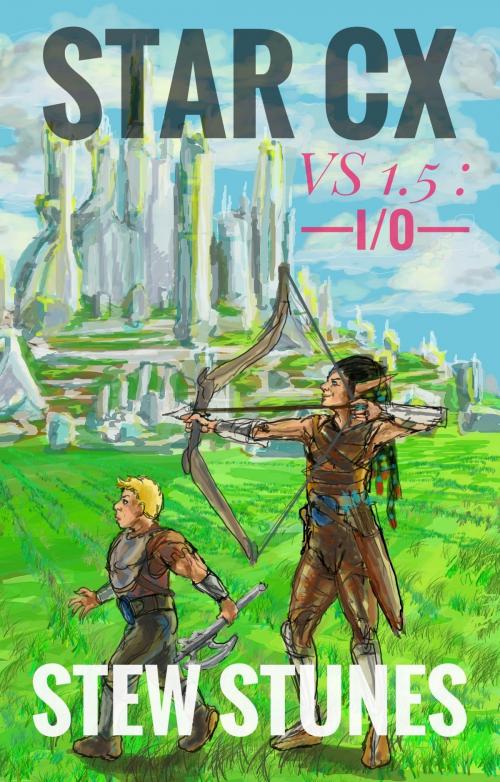 Cover of the book Star CX: Verse 1.5 - I/O by Stew Stunes, Stew Stunes