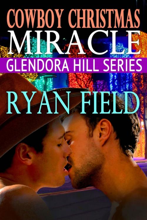 Cover of the book Glendora Hill: Cowboy Christmas Miracle by Ryan Field, Ryan Field