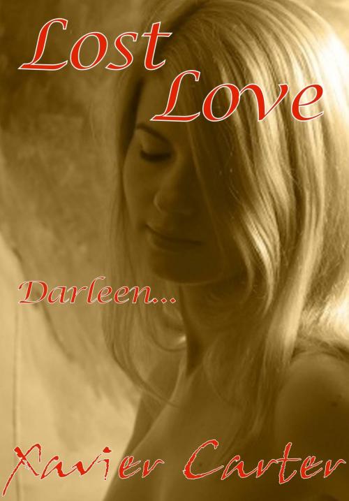 Cover of the book Lost Love ... Darleen by Xavier Carter, Xavier Carter