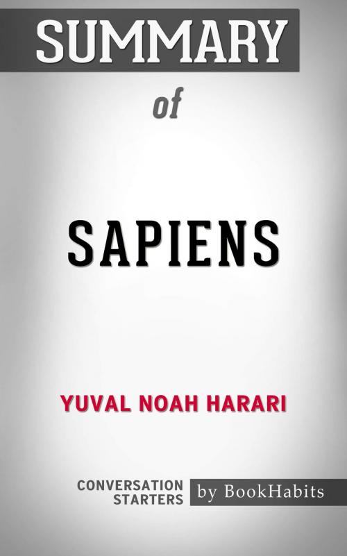 Cover of the book Summary of Sapiens: A Brief History of Humankind by Yuval Noah Harari | Conversation Starters by Book Habits, Cb