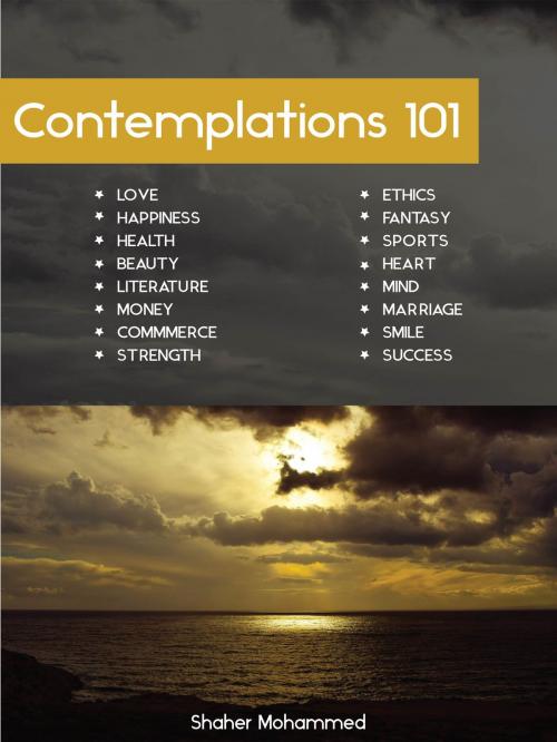 Cover of the book Contemplations 101 by Shaher Mohammed, Shaher Mohammed