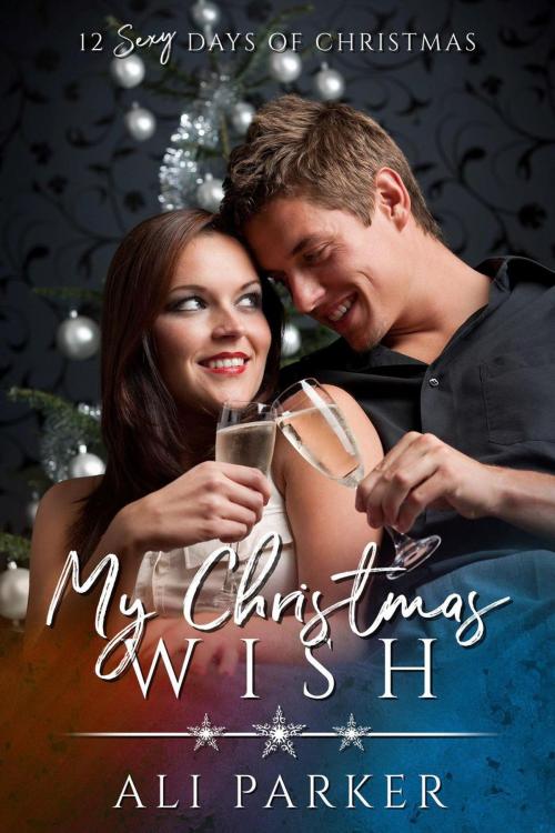 Cover of the book My Christmas Wish by Ali Parker, BrixBaxter Publishing