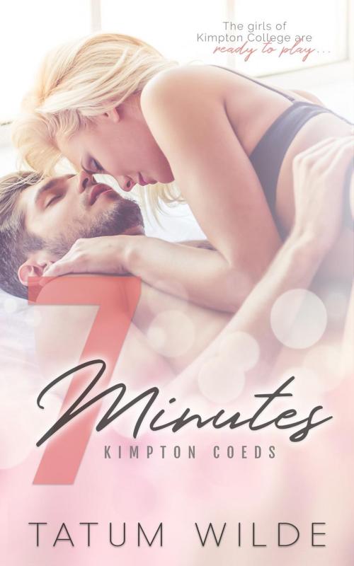 Cover of the book 7 Minutes by Tatum Wilde, Tatum Wilde