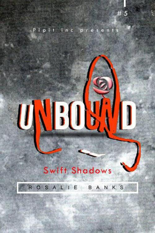 Cover of the book Unbound #5: Swift Shadows by Rosalie Banks, Pipit Inc.