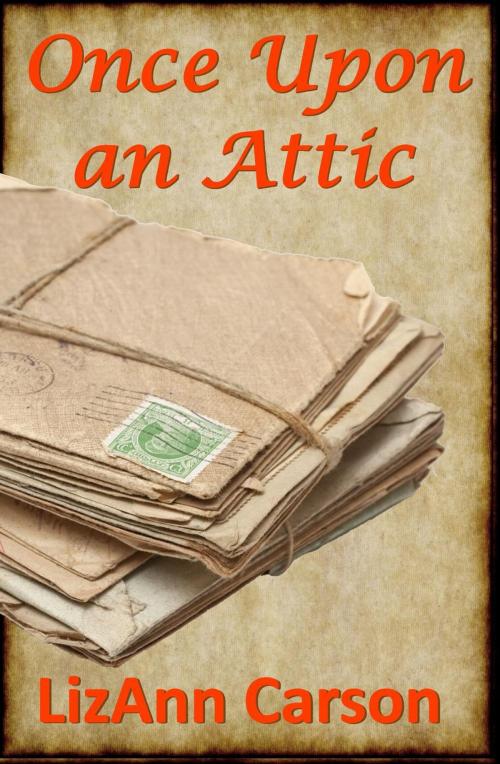 Cover of the book Once Upon an Attic by LizAnn Carson, Elizabeth Carson