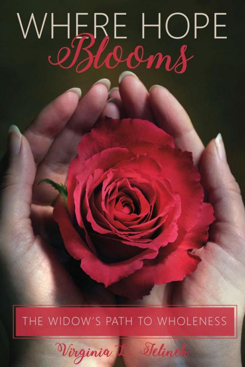 Cover of the book Where Hope Blooms by Virginia Jelinek, CrossLink Publishing