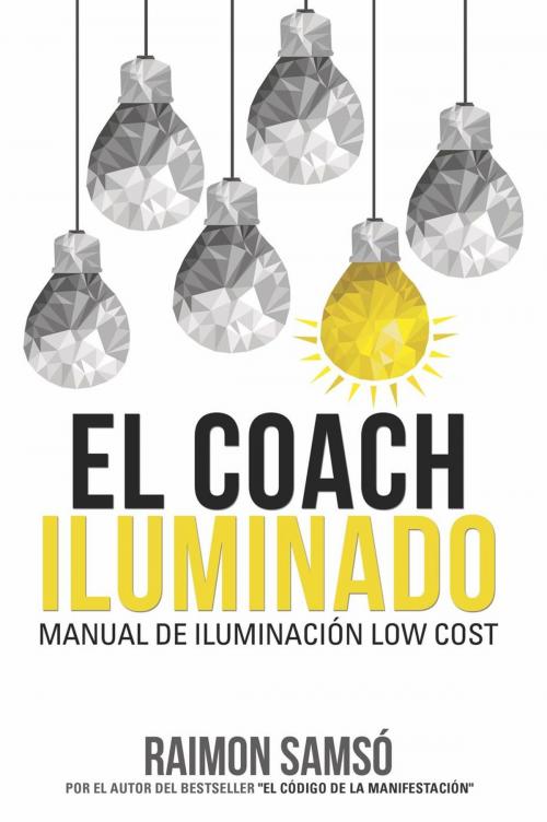 Cover of the book El Coach Iluminado by RAIMON SAMSO, INSTITUTO EXPERTOS S.L. BY RAIMON SAMSO