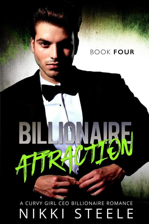 Cover of the book Billionaire Attraction Book Four by Nikki Steele, NightVision Publishing