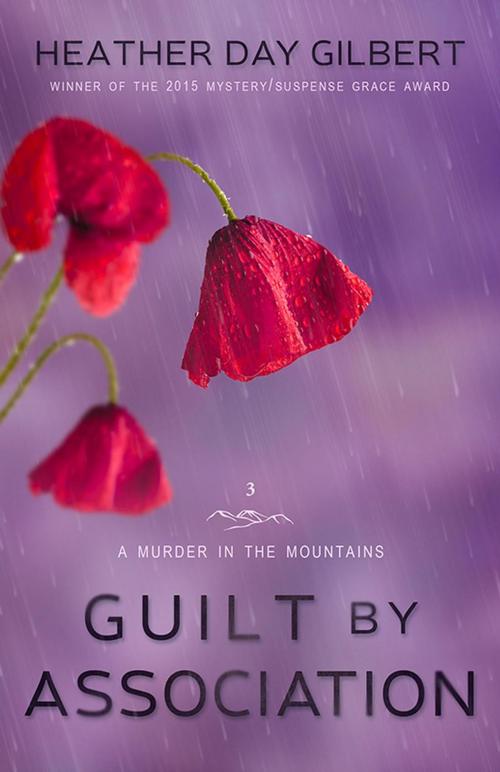 Cover of the book Guilt by Association by Heather Day Gilbert, WoodHaven Press