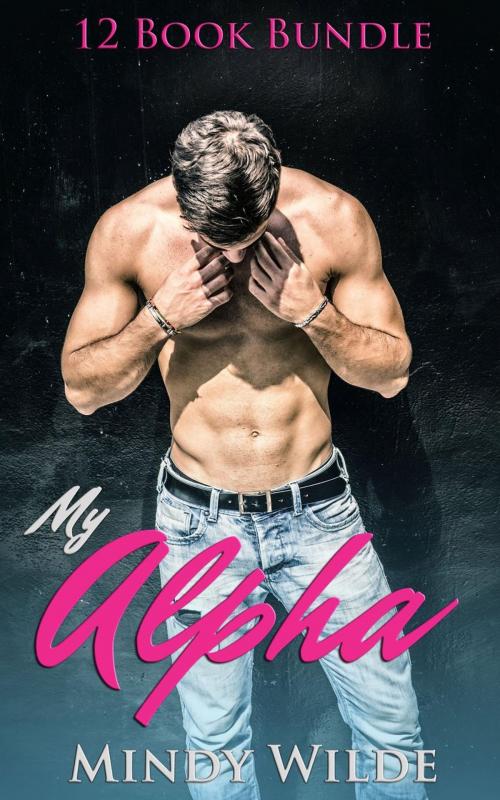Cover of the book My Alpha (12 Book Bundle) by Mindy Wilde, Mindy Wilde