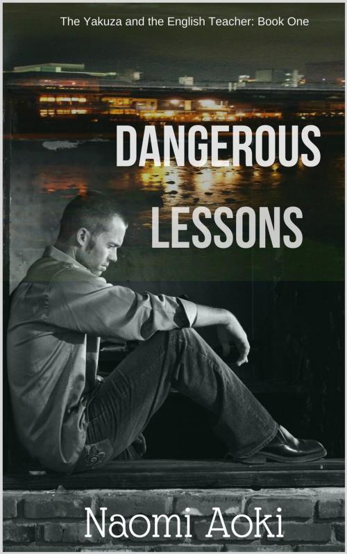 Cover of the book Dangerous Lessons by Naomi Aoki, NaomiAoki