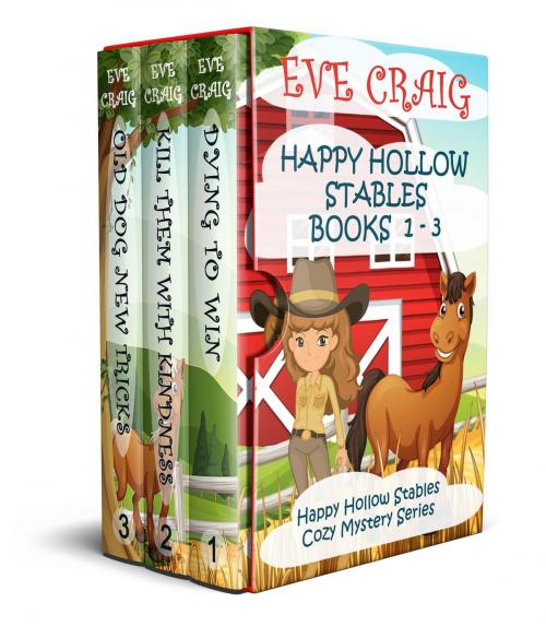 Cover of the book Happy Hollow Stables Series Books 1-3 by Eve Craig, Cozy Mystery Press