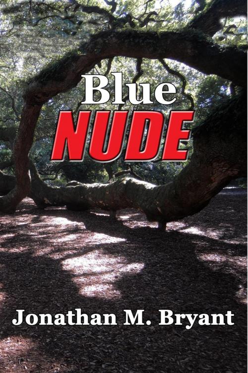 Cover of the book Blue Nude by Jonathan M. Bryant, Wolf's Echo Press