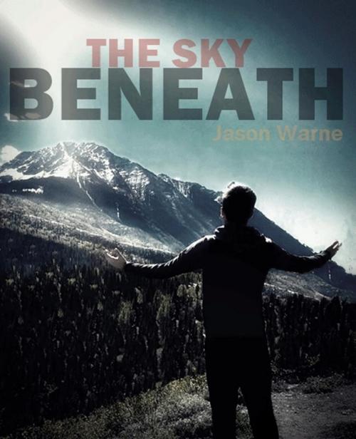 Cover of the book The Sky Beneath by Jason Warne, Jason Warne