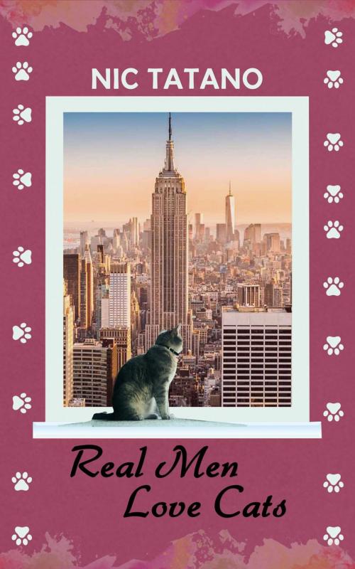 Cover of the book Real Men Love Cats by Nic Tatano, Randy Tatano