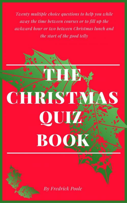 Cover of the book Christmas Quiz Book by Fredrick Poole, Christmas Quizzes