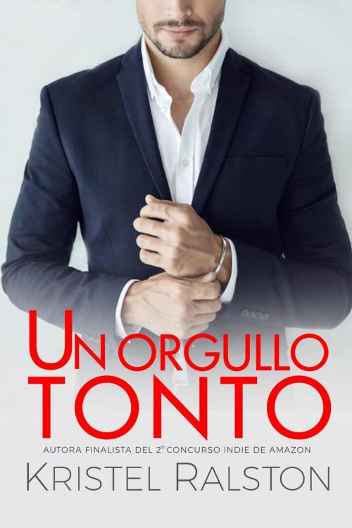 Cover of the book Un orgullo tonto by Kristel Ralston, Kristel Ralston