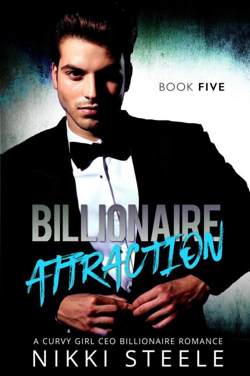 Cover of the book Billionaire Attraction Book Five by Nikki Steele, NightVision Publishing